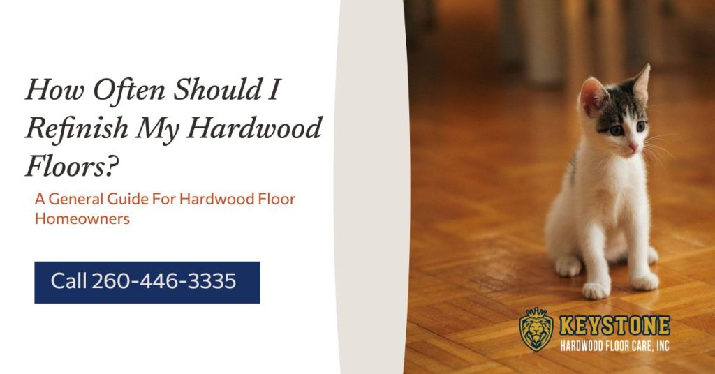Refinishing Hardwood Floors How Often